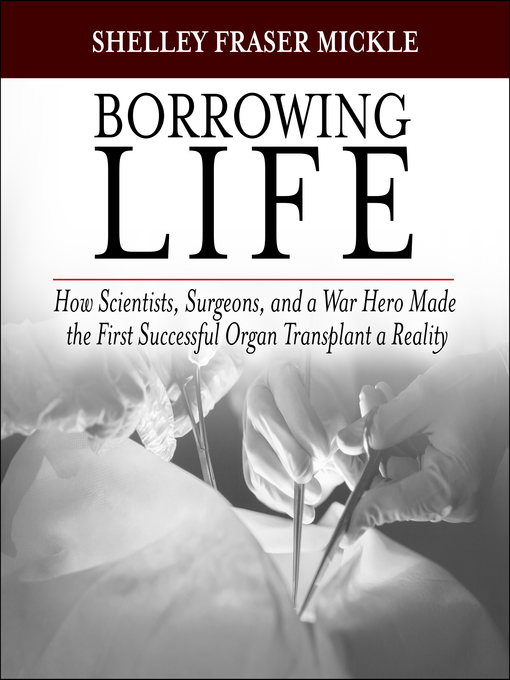 Title details for Borrowing Life by Shelley Fraser Mickle - Available